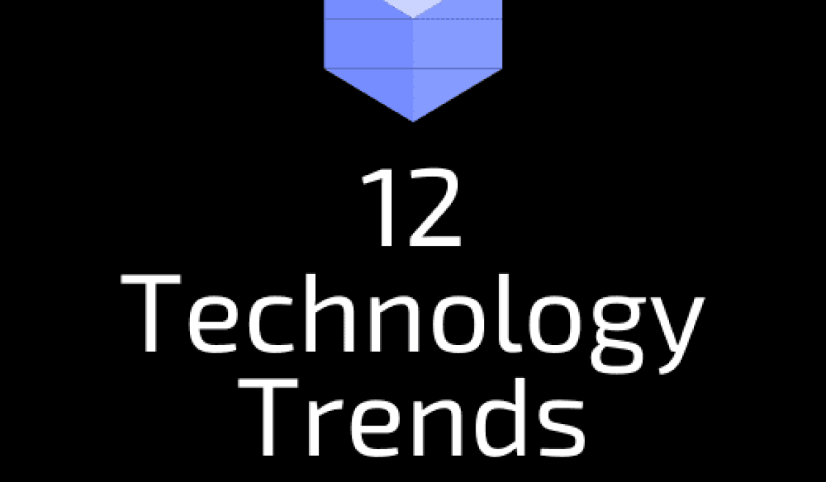 12 Technology Trends Essential for small to medium scale businesses 12 Technology Trends Essential for small to medium scale businesses